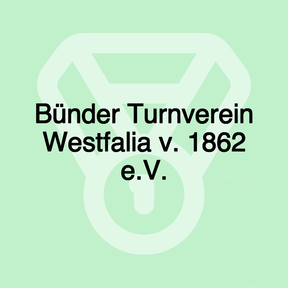 Bünder Turnverein Westfalia v. 1862 e.V. Bünder Turnverein Westfalia v. 1862 e.V.