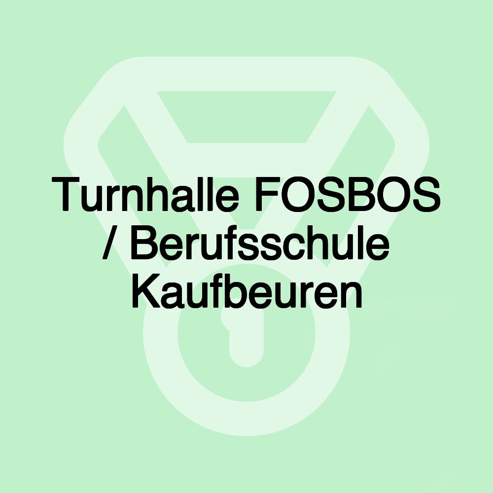 Turnhalle FOSBOS / Berufsschule Kaufbeuren Turnhalle FOSBOS / Berufsschule Kaufbeuren