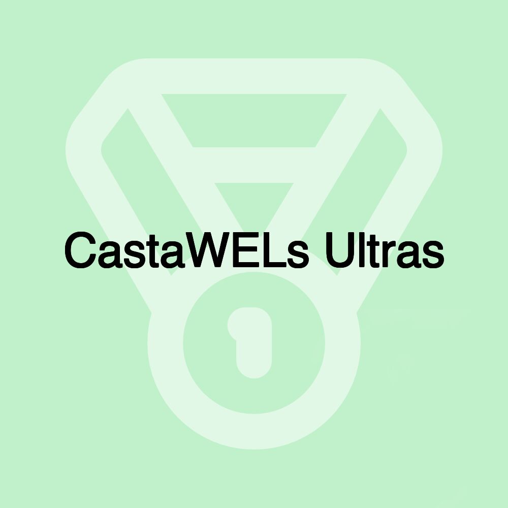 CastaWELs Ultras
