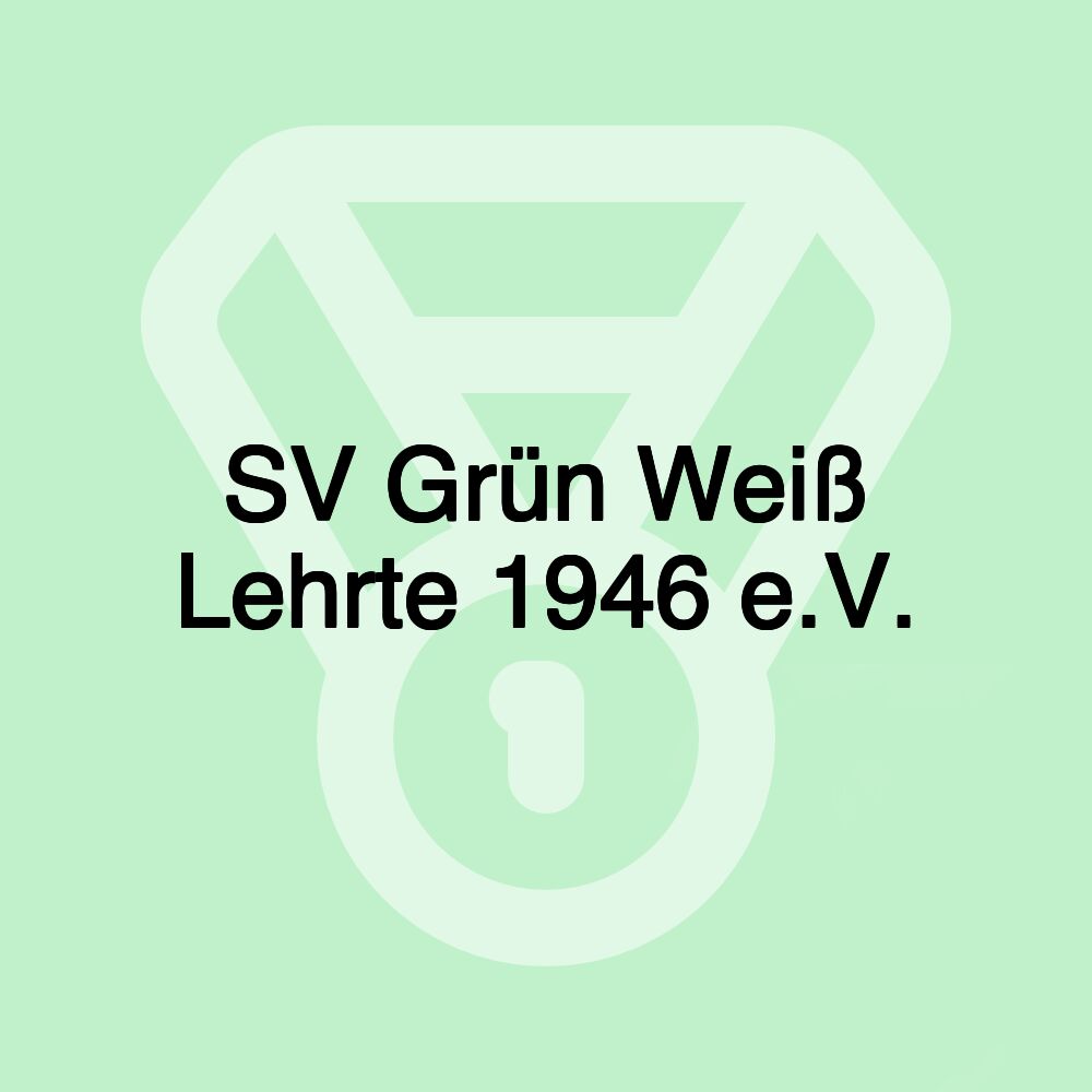 SV Grün Weiß Lehrte 1946 e.V. SV Grün Weiß Lehrte 1946 e.V.