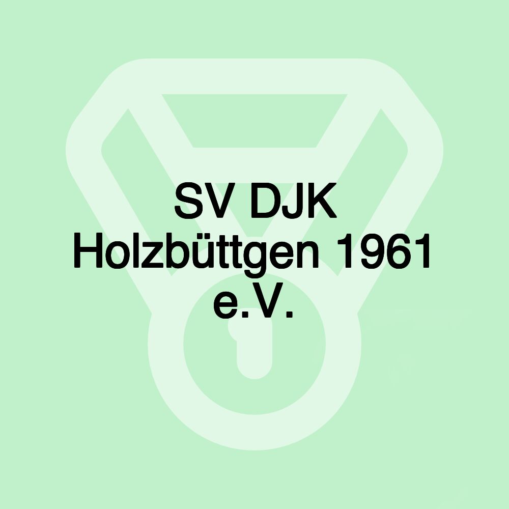 SV DJK Holzbüttgen 1961 e.V. SV DJK Holzbüttgen 1961 e.V.