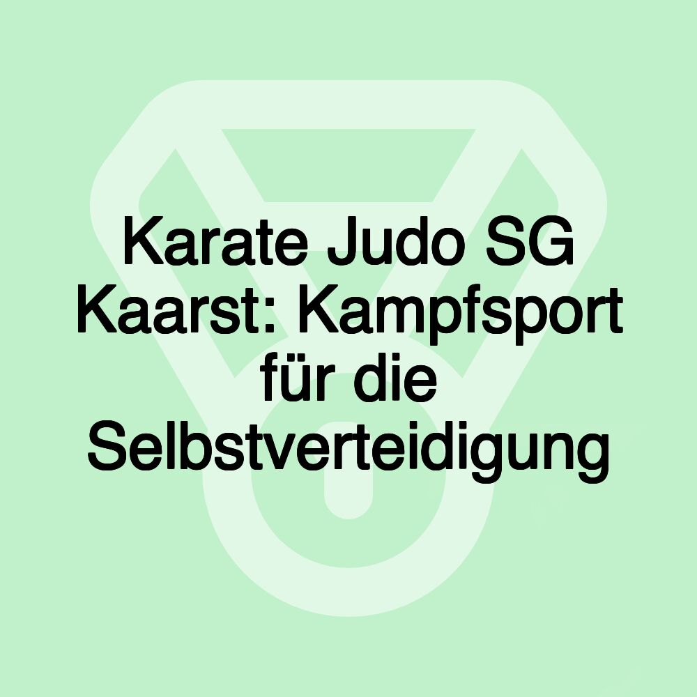 Karate Judo SG Kaarst: Kampfsport für die Selbstverteidigung