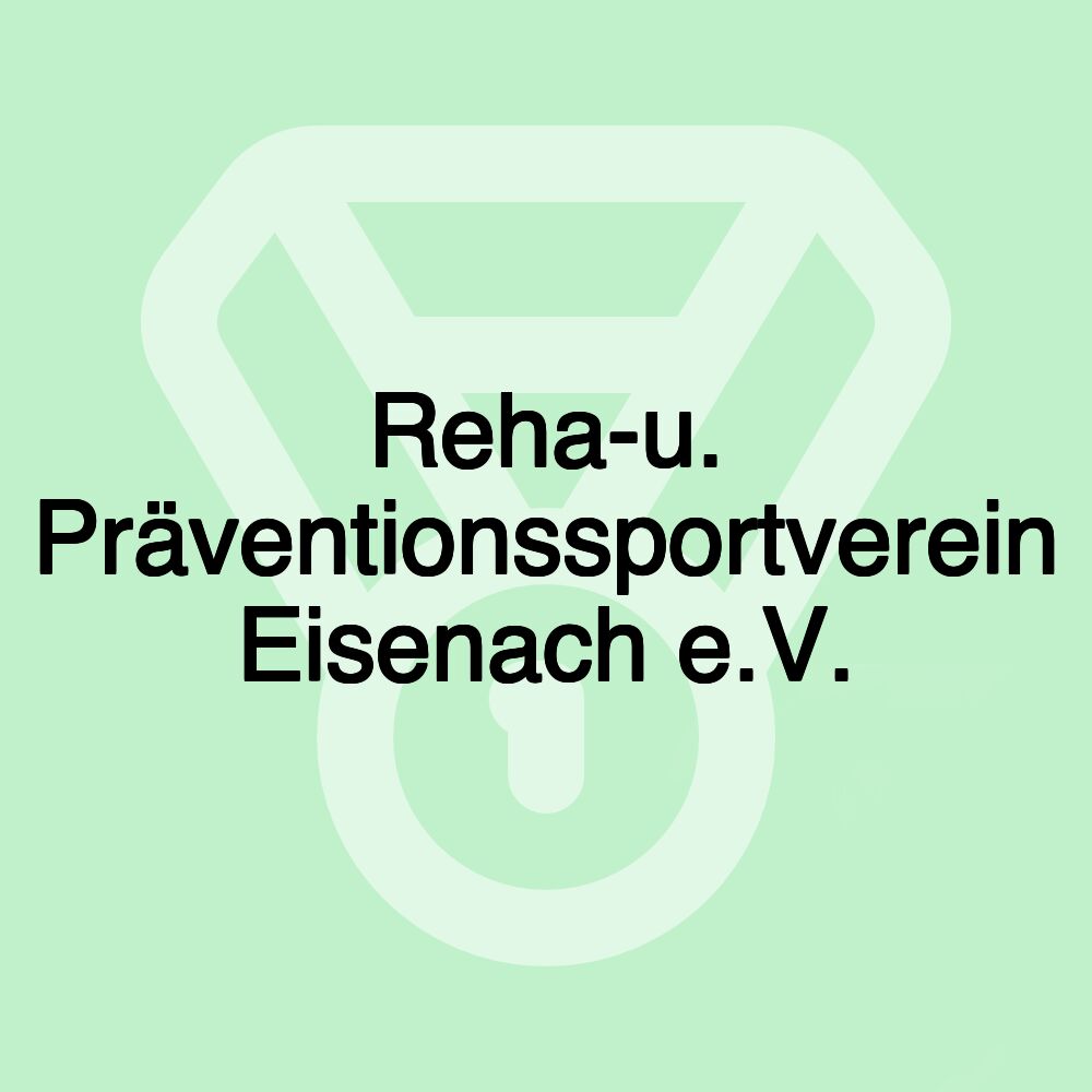 Reha-u. Präventionssportverein Eisenach e.V.