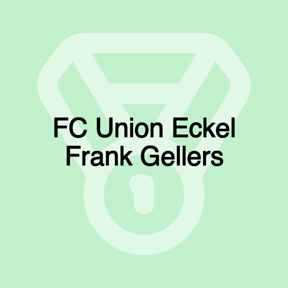 FC Union Eckel Frank Gellers