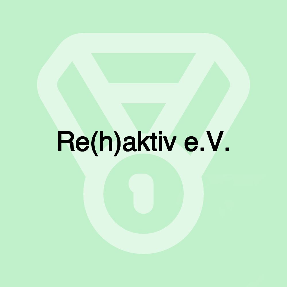 Re(h)aktiv e.V.