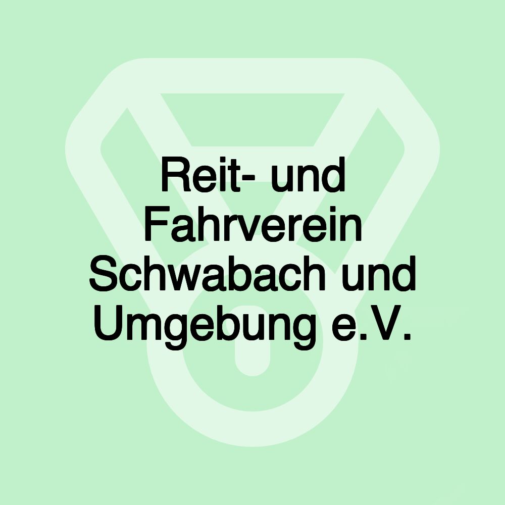 Reit- und Fahrverein Schwabach und Umgebung e.V. Reit- und Fahrverein Schwabach und Umgebung e.V.