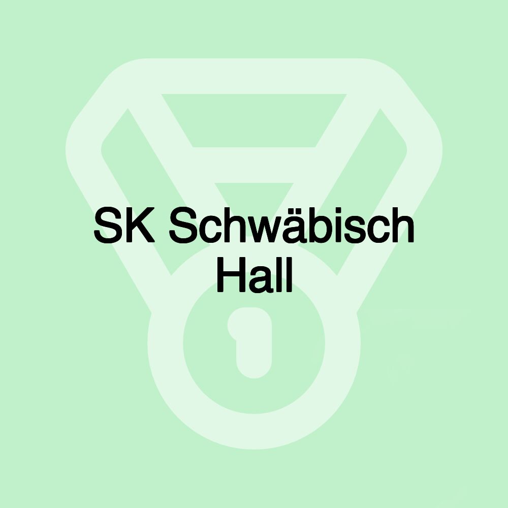 SK Schwäbisch Hall SK Schwäbisch Hall