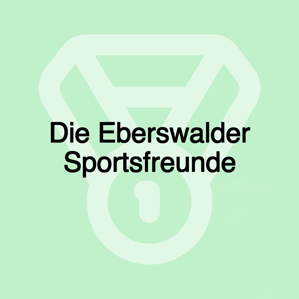 Die Eberswalder Sportsfreunde