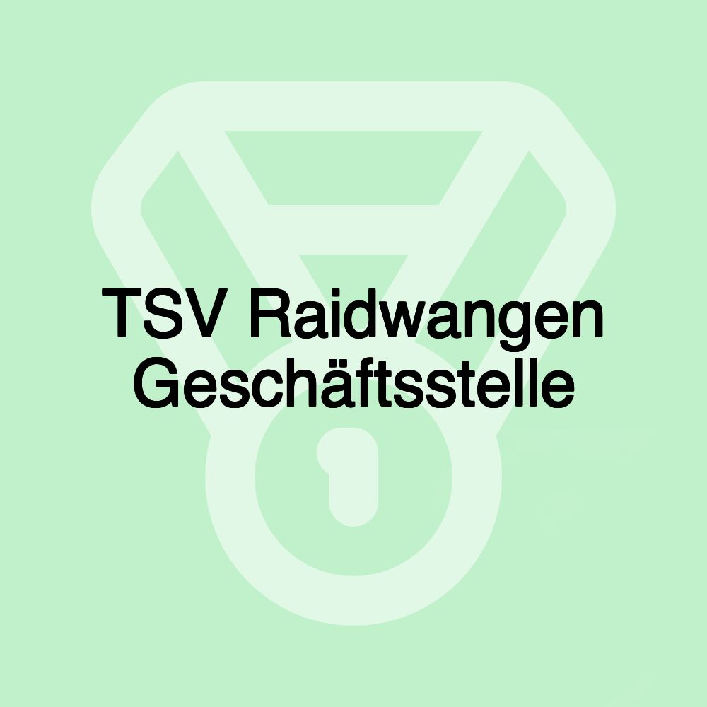 TSV Raidwangen Geschäftsstelle TSV Raidwangen Geschäftsstelle