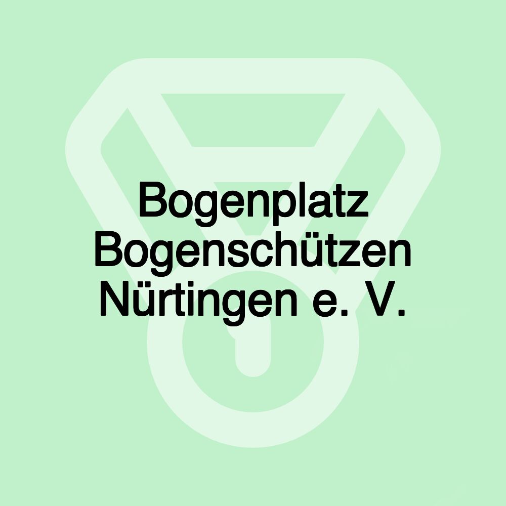 Bogenplatz Bogenschützen Nürtingen e. V.
