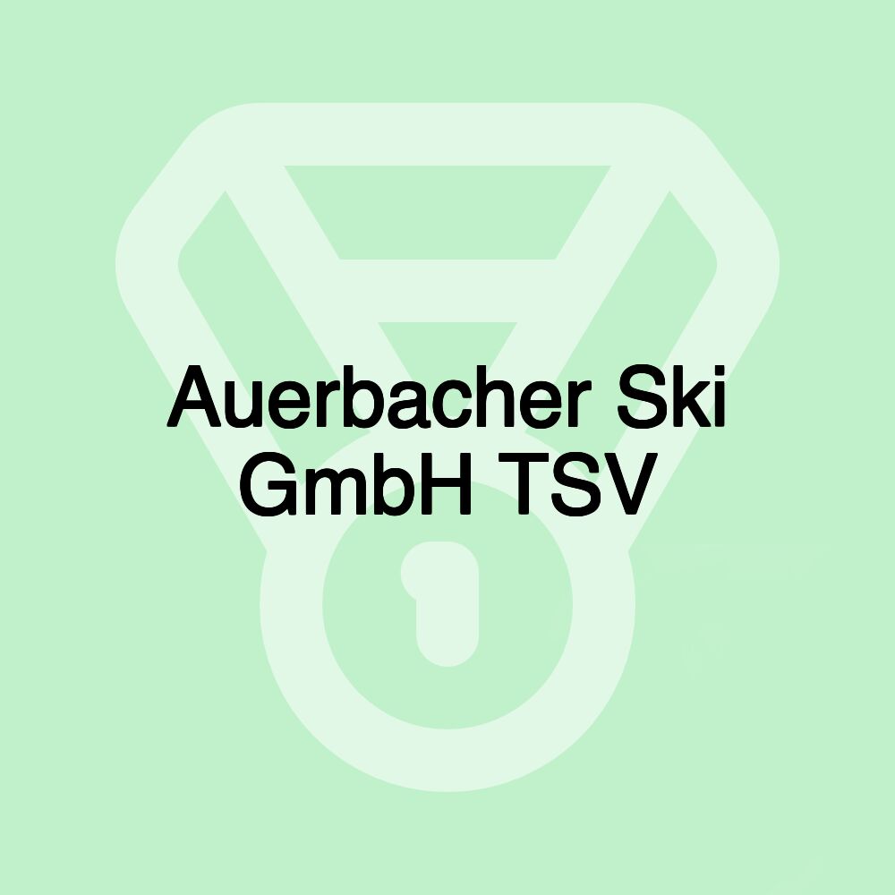 Auerbacher Ski GmbH TSV Auerbacher Ski GmbH TSV