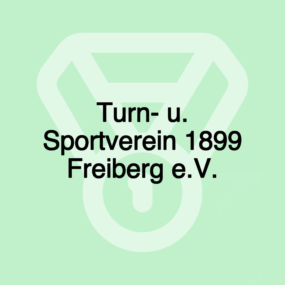Turn- u. Sportverein 1899 Freiberg e.V.