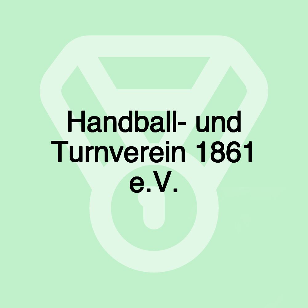 Handball- und Turnverein 1861 e.V. Handball- und Turnverein 1861 e.V.
