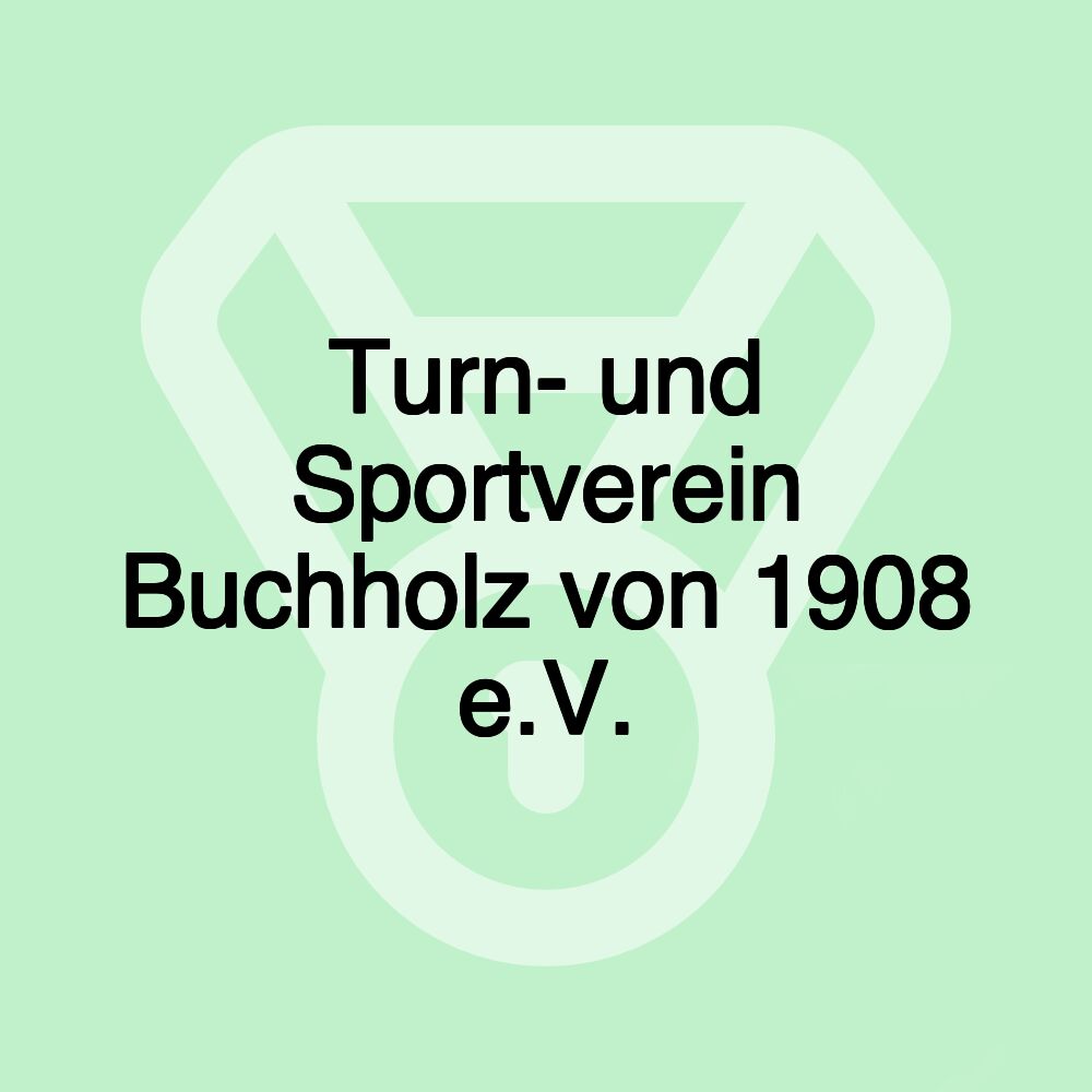Turn- und Sportverein Buchholz von 1908 e.V. Turn- und Sportverein Buchholz von 1908 e.V.