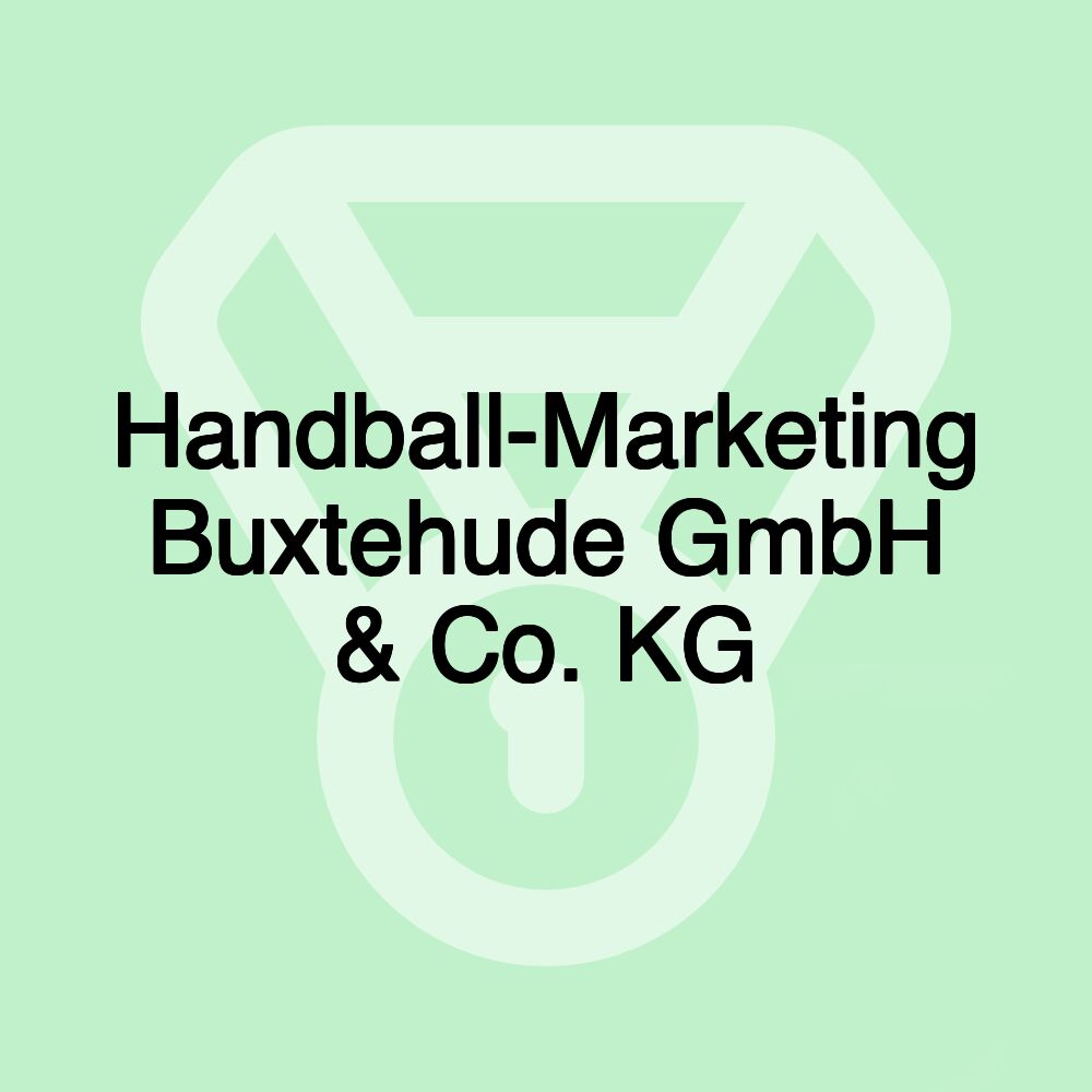 Handball-Marketing Buxtehude GmbH & Co. KG Handball-Marketing Buxtehude GmbH & Co. KG