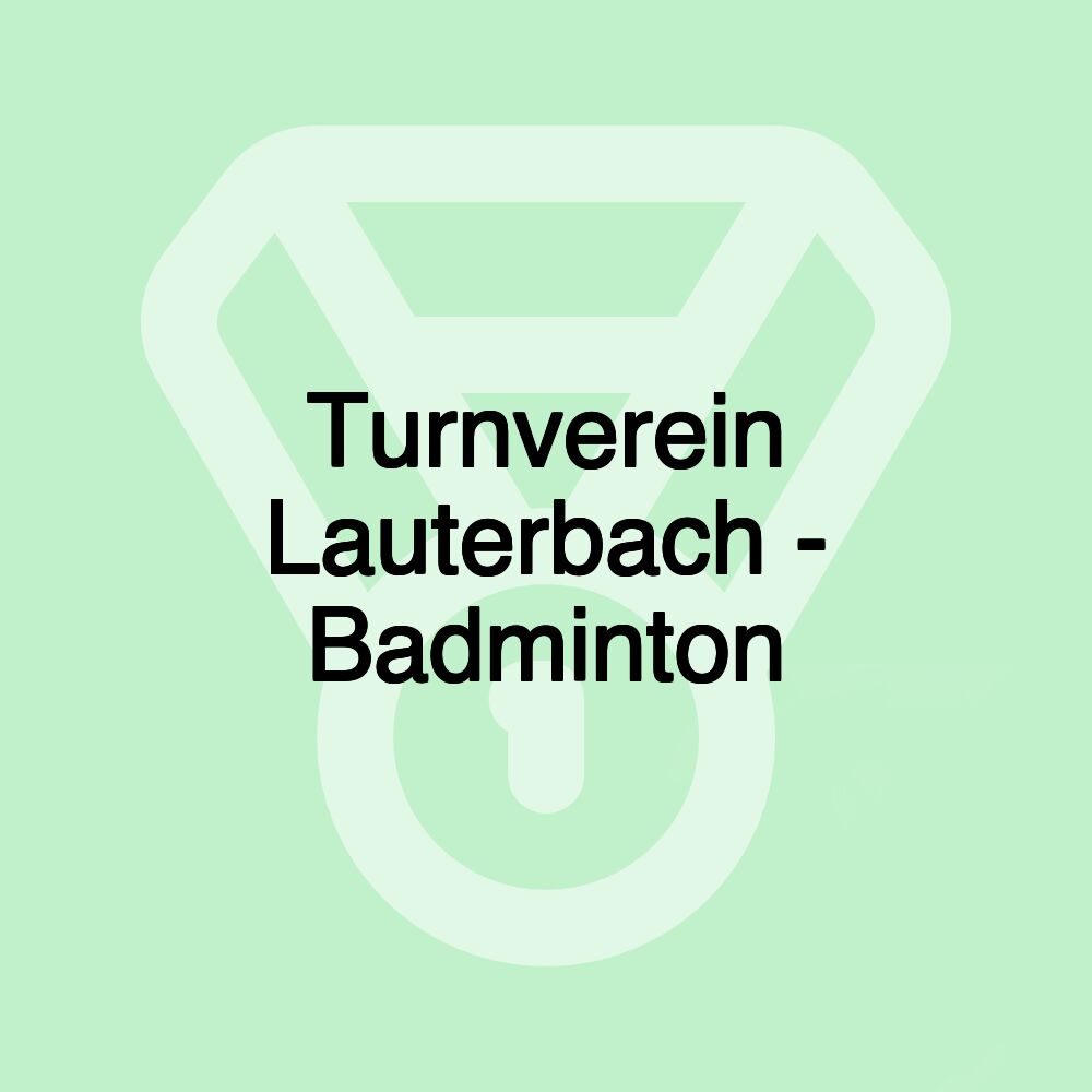 Turnverein Lauterbach - Badminton Turnverein Lauterbach - Badminton
