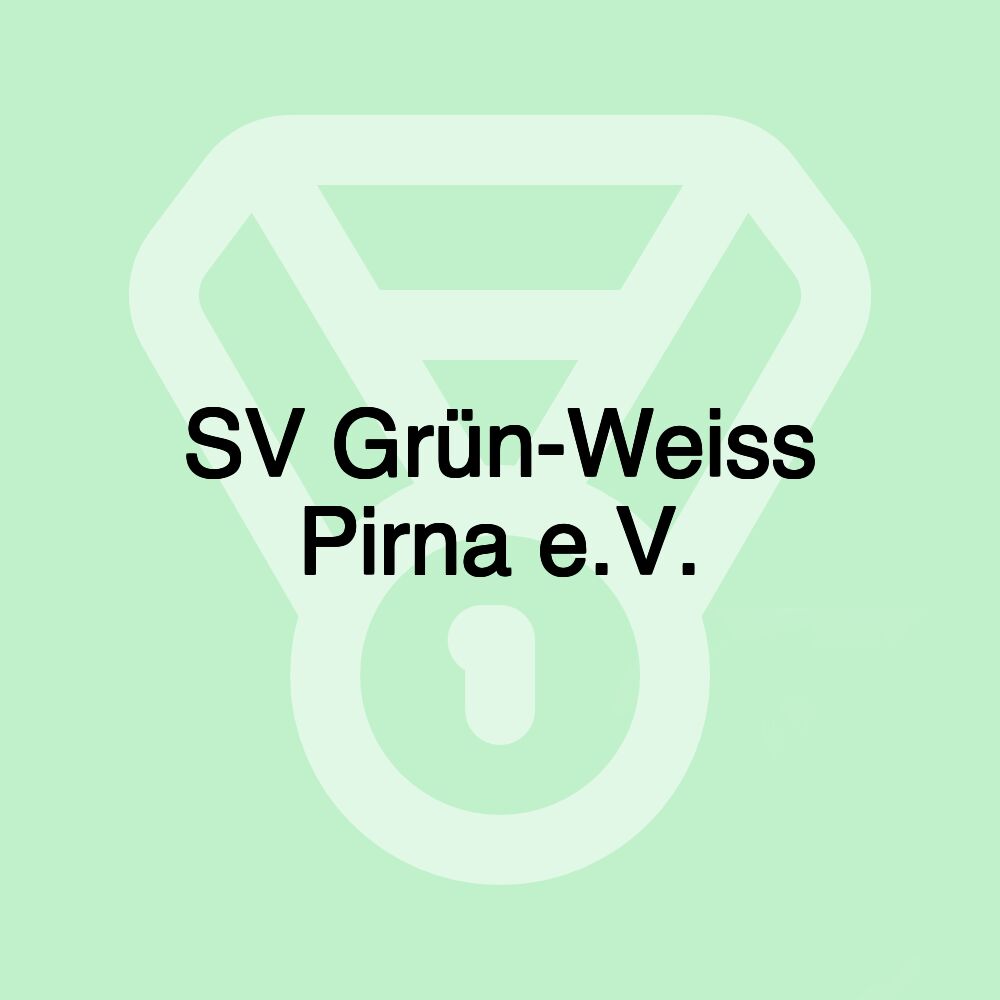 SV Grün-Weiss Pirna e.V. SV Grün-Weiss Pirna e.V.