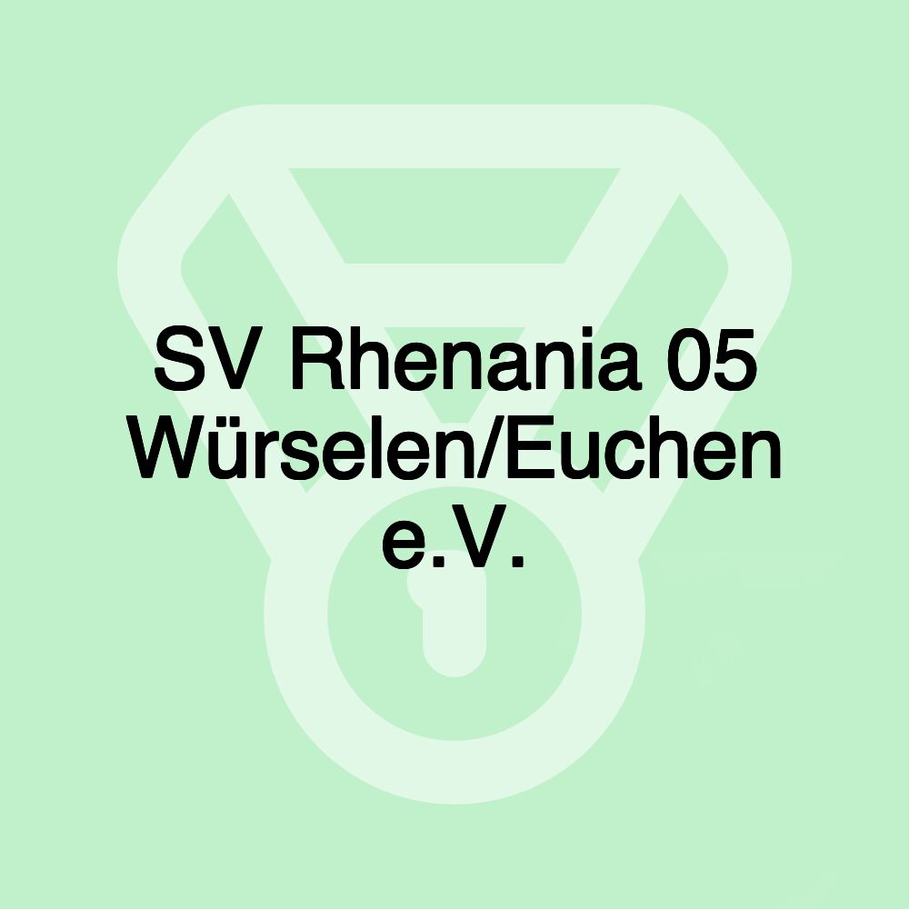 SV Rhenania 05 Würselen/Euchen e.V. SV Rhenania 05 Würselen/Euchen e.V.