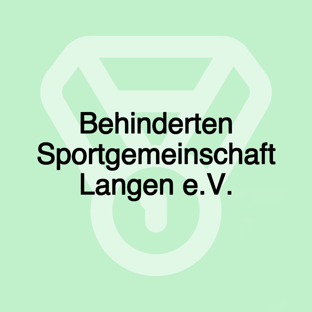 Behinderten Sportgemeinschaft Langen e.V. Behinderten Sportgemeinschaft Langen e.V.