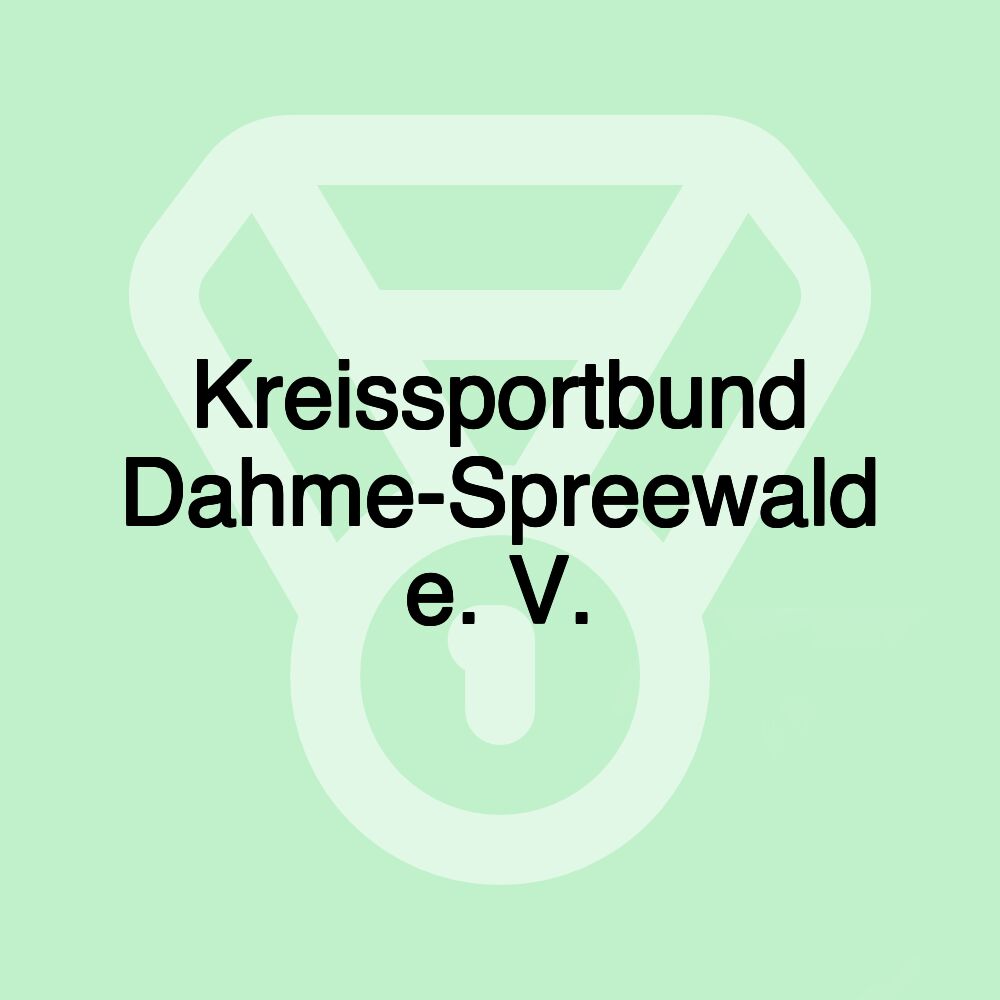 Kreissportbund Dahme-Spreewald e. V. Kreissportbund Dahme-Spreewald e. V.