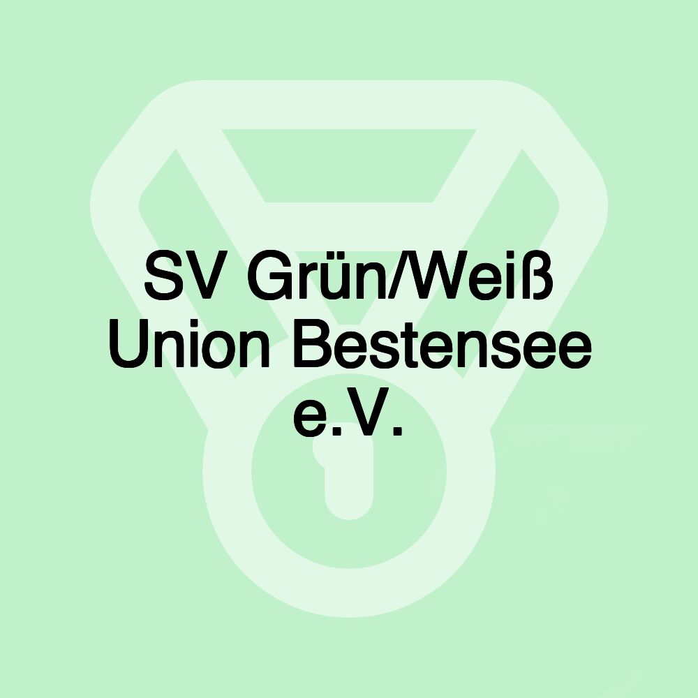 SV Grün/Weiß Union Bestensee e.V. SV Grün/Weiß Union Bestensee e.V.
