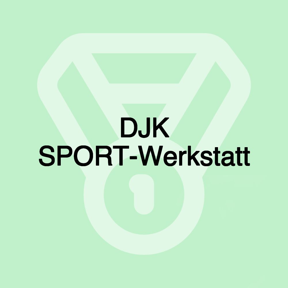 DJK SPORT-Werkstatt