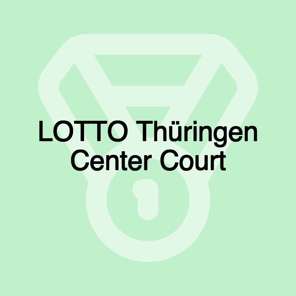 LOTTO Thüringen Center Court LOTTO Thüringen Center Court