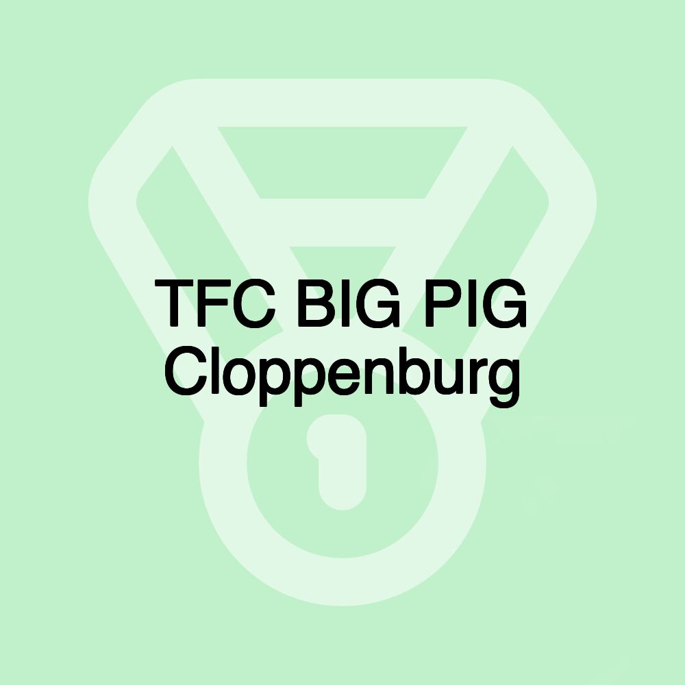 TFC BIG PIG Cloppenburg