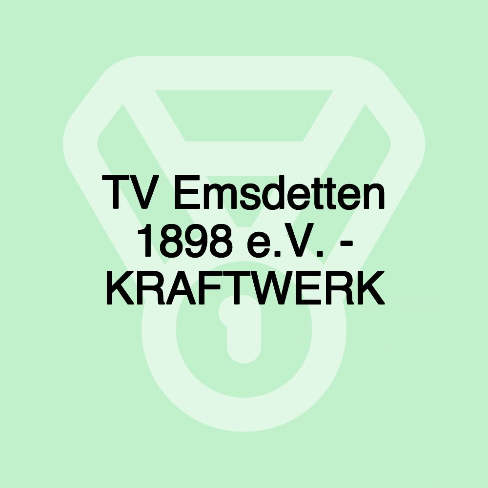TV Emsdetten 1898 e.V. - KRAFTWERK TV Emsdetten 1898 e.V. - KRAFTWERK