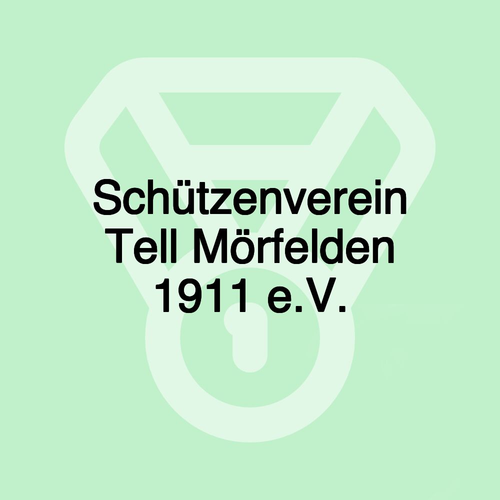 Schützenverein Tell Mörfelden 1911 e.V. Schützenverein Tell Mörfelden 1911 e.V.
