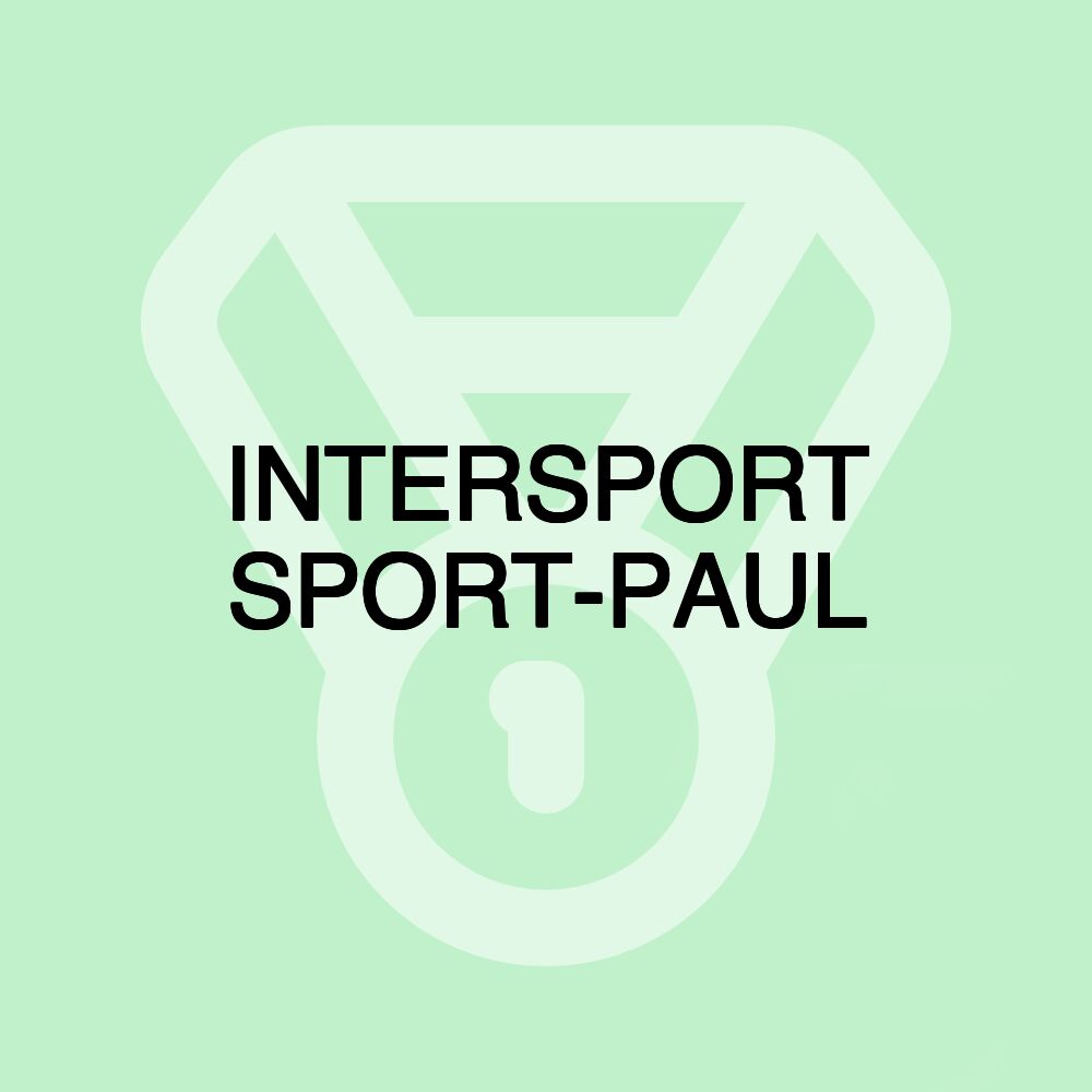 INTERSPORT SPORT-PAUL INTERSPORT SPORT-PAUL