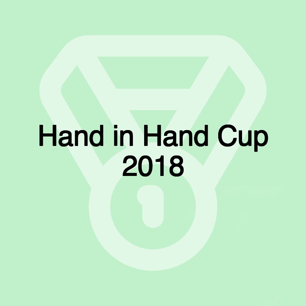 Hand in Hand Cup 2018 Hand in Hand Cup 2018