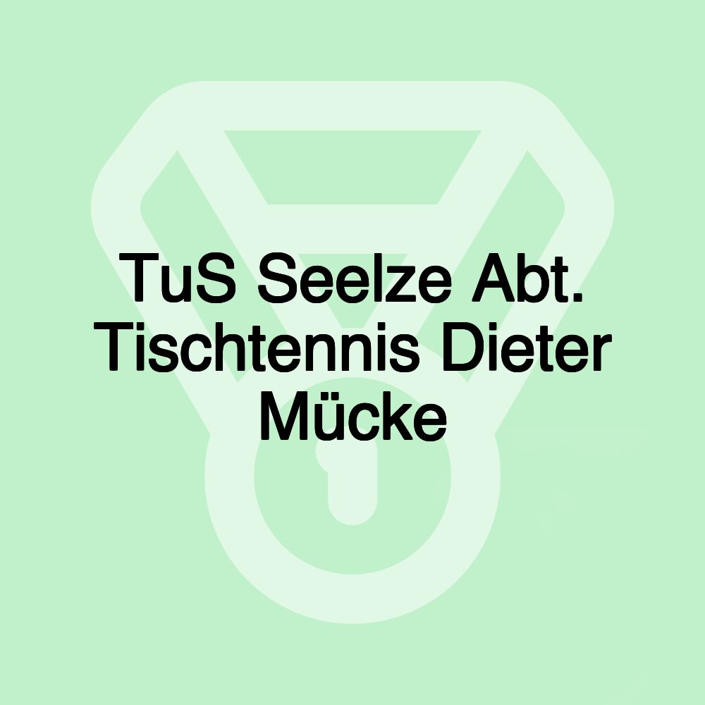 TuS Seelze Abt. Tischtennis Dieter Mücke