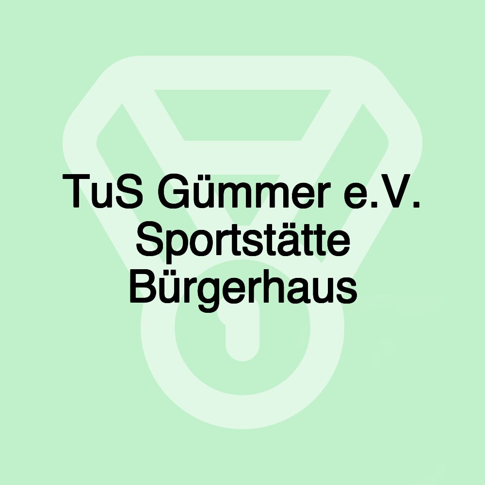 TuS Gümmer e.V. Sportstätte Bürgerhaus