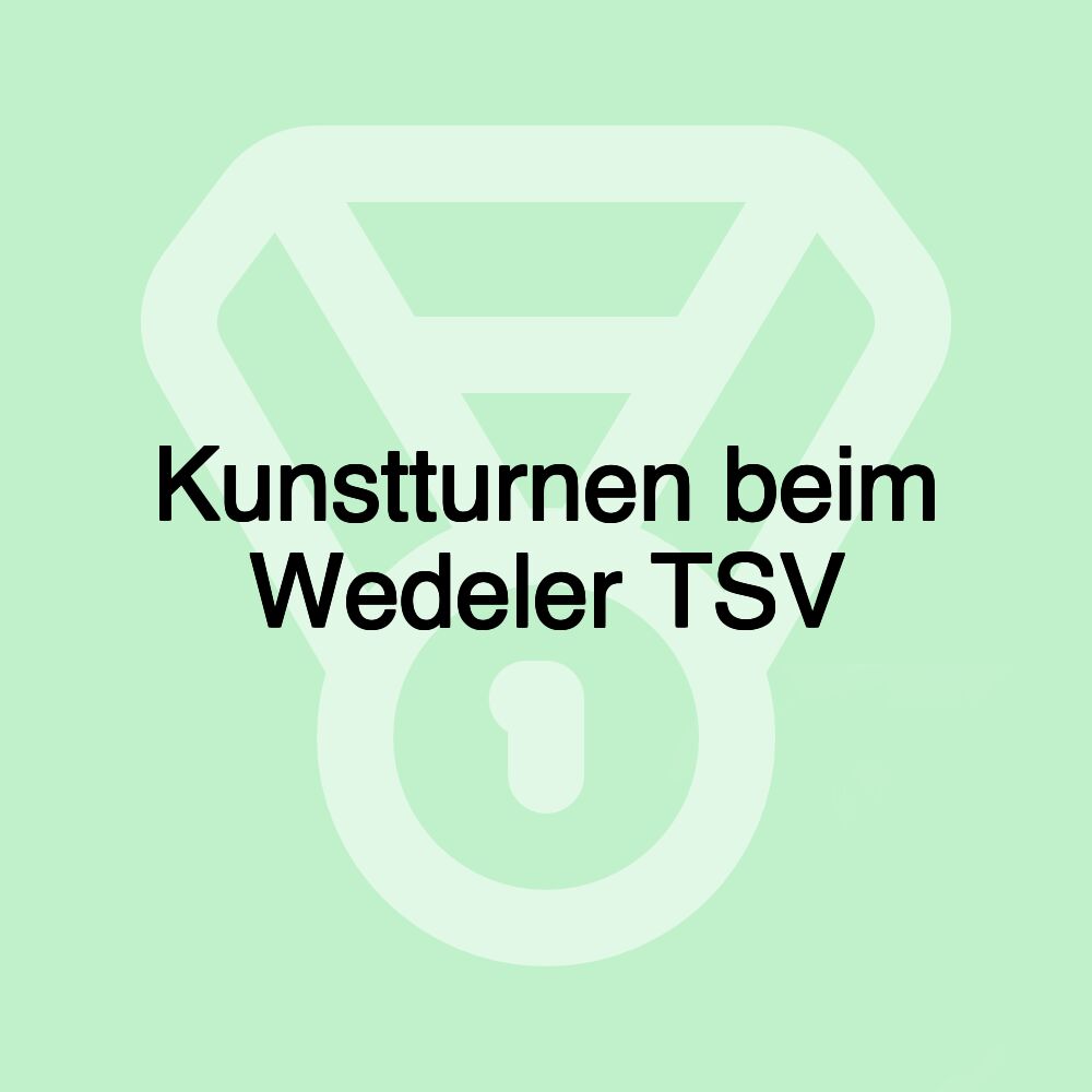 Kunstturnen beim Wedeler TSV Kunstturnen beim Wedeler TSV