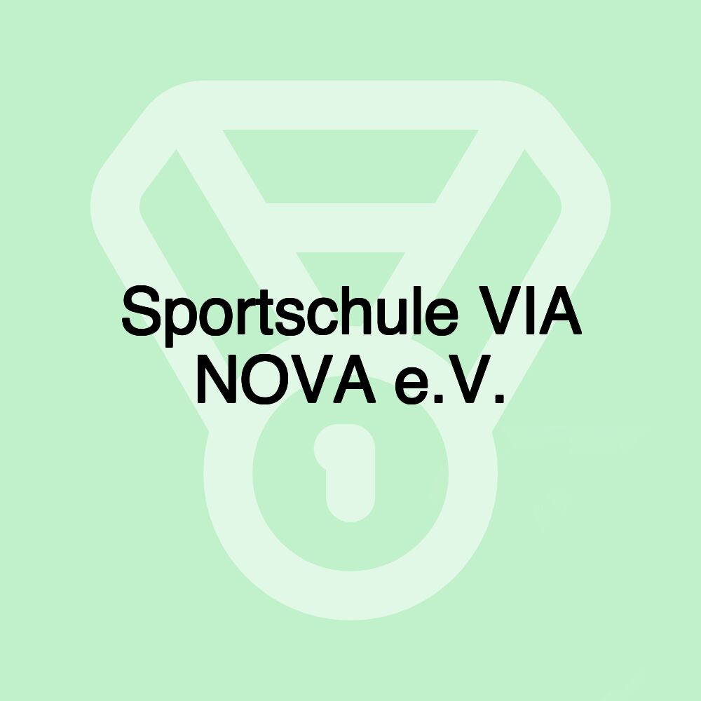 Sportschule VIA NOVA e.V. Sportschule VIA NOVA e.V.