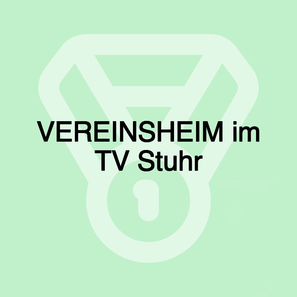 VEREINSHEIM im TV Stuhr