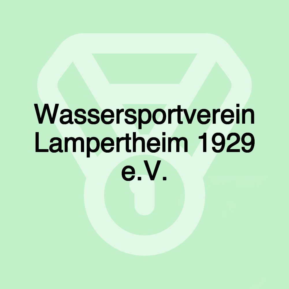 Wassersportverein Lampertheim 1929 e.V. Wassersportverein Lampertheim 1929 e.V.