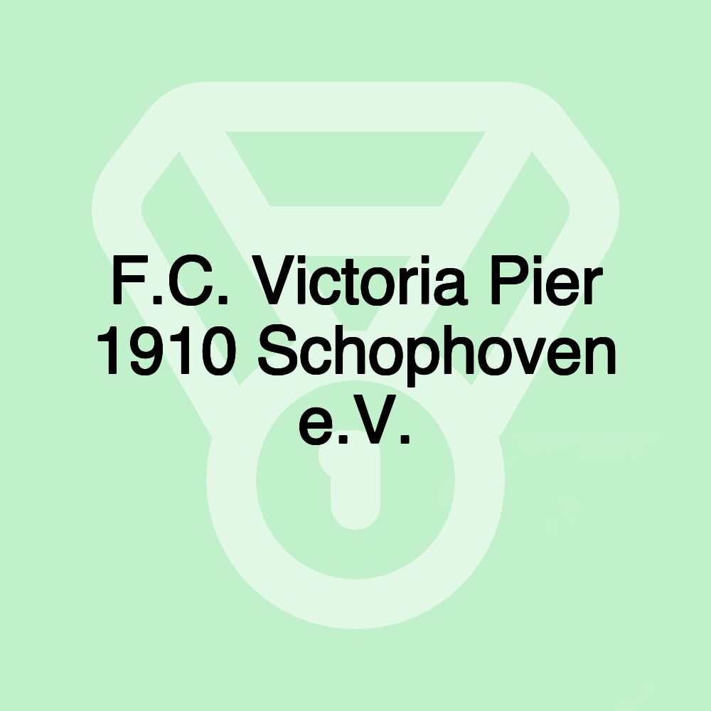 F.C. Victoria Pier 1910 Schophoven e.V. F.C. Victoria Pier 1910 Schophoven e.V.