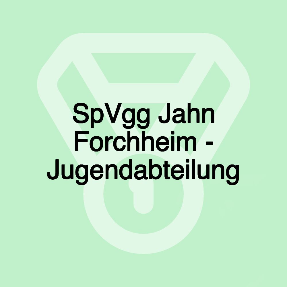 SpVgg Jahn Forchheim - Jugendabteilung