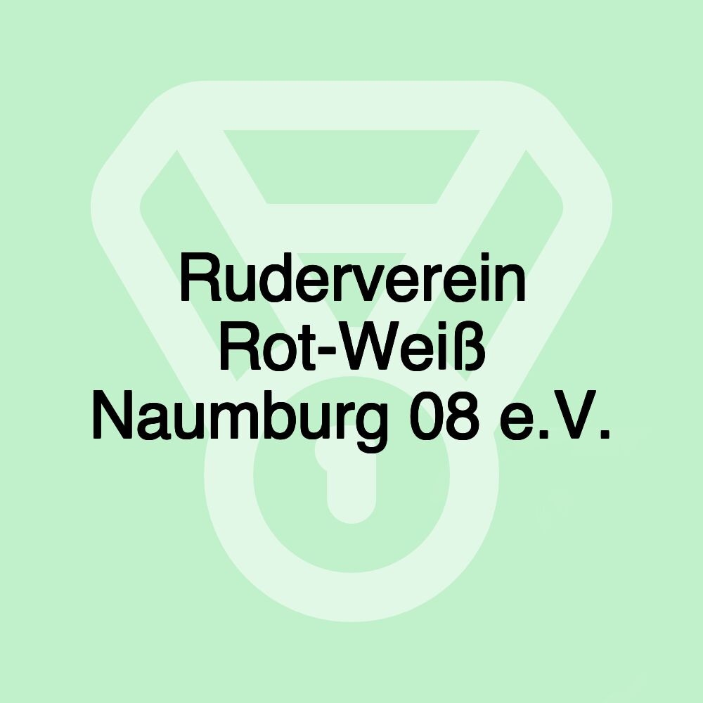 Ruderverein Rot-Weiß Naumburg 08 e.V.
