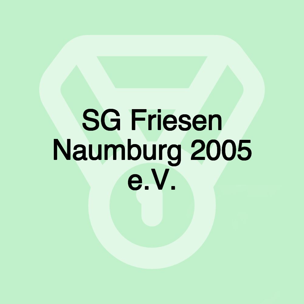 SG Friesen Naumburg 2005 e.V. SG Friesen Naumburg 2005 e.V.