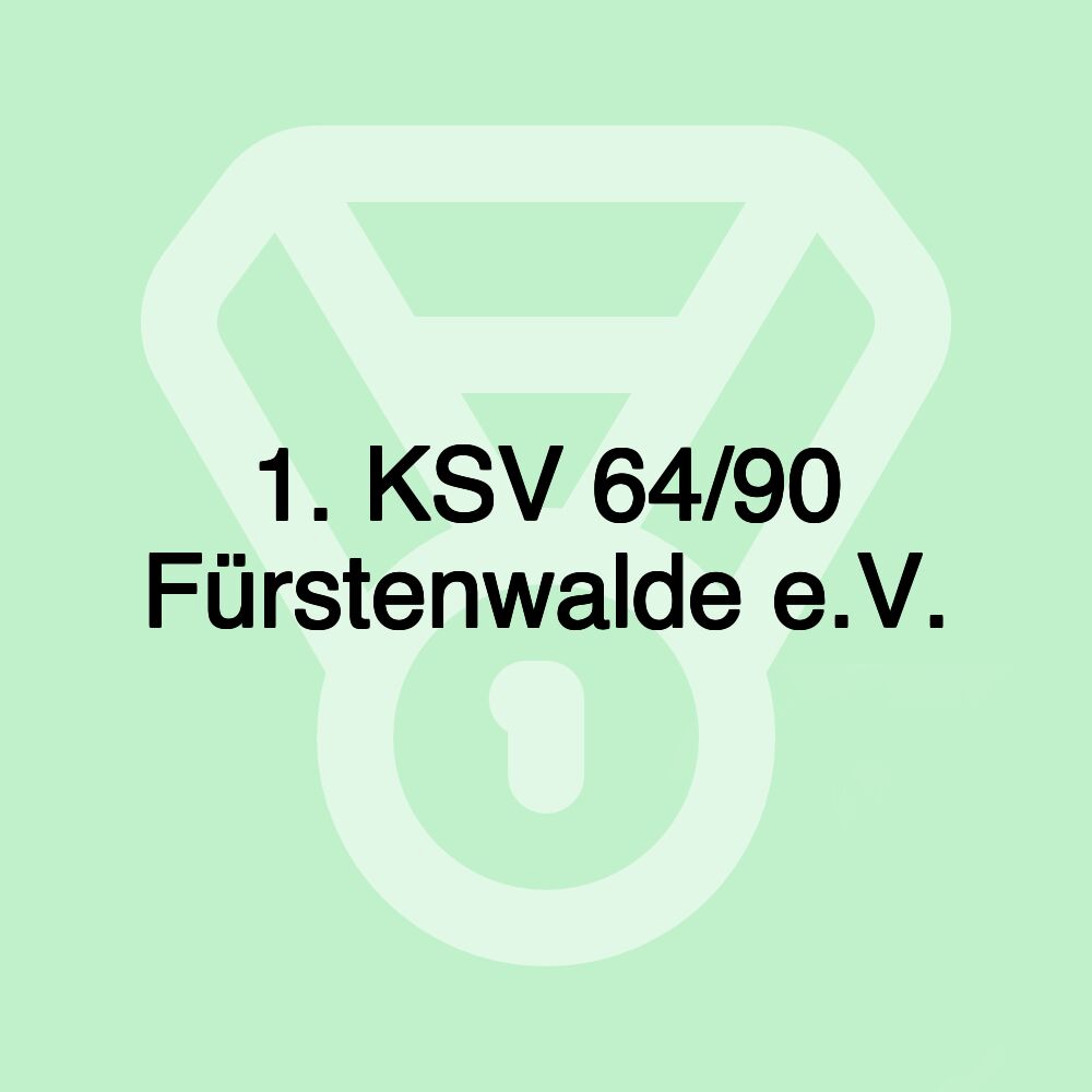 1. KSV 64/90 Fürstenwalde e.V. 1. KSV 64/90 Fürstenwalde e.V.