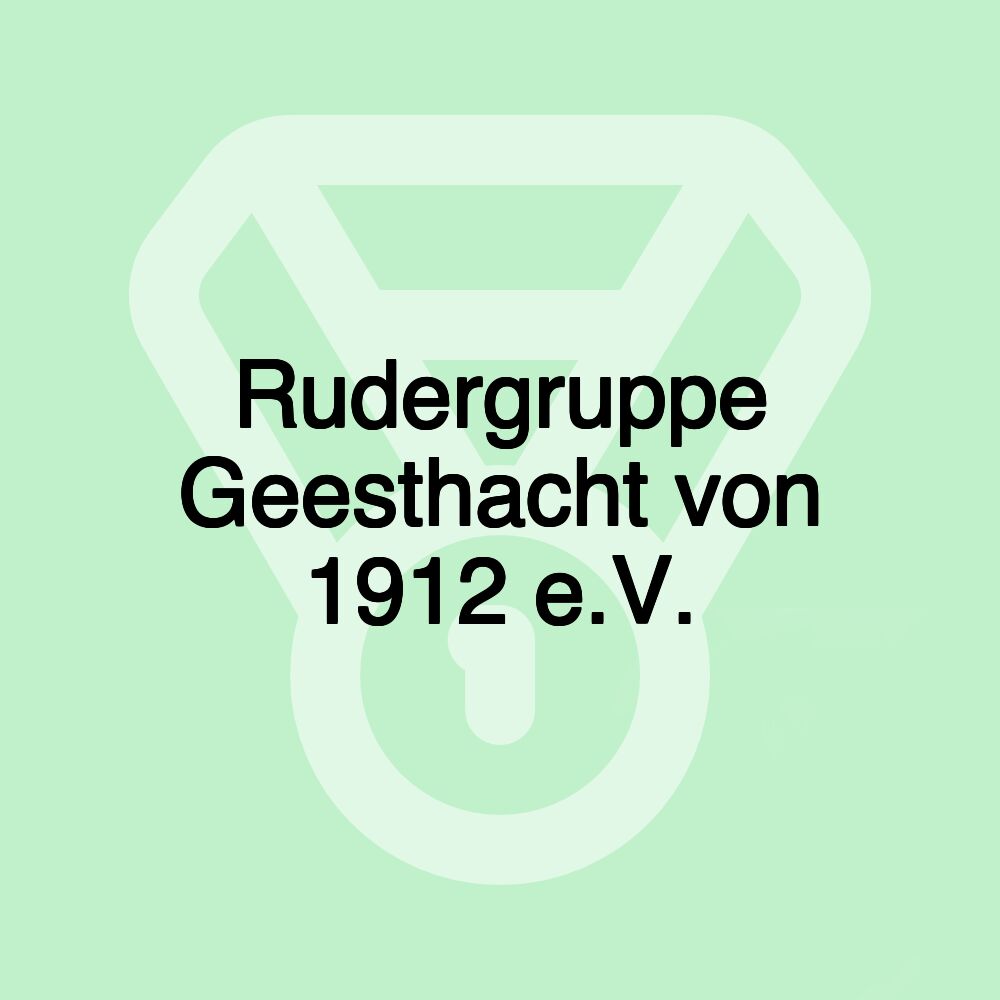 Rudergruppe Geesthacht von 1912 e.V. Rudergruppe Geesthacht von 1912 e.V.
