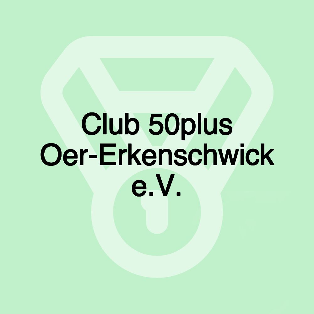 Club 50plus Oer-Erkenschwick e.V. Club 50plus Oer-Erkenschwick e.V.