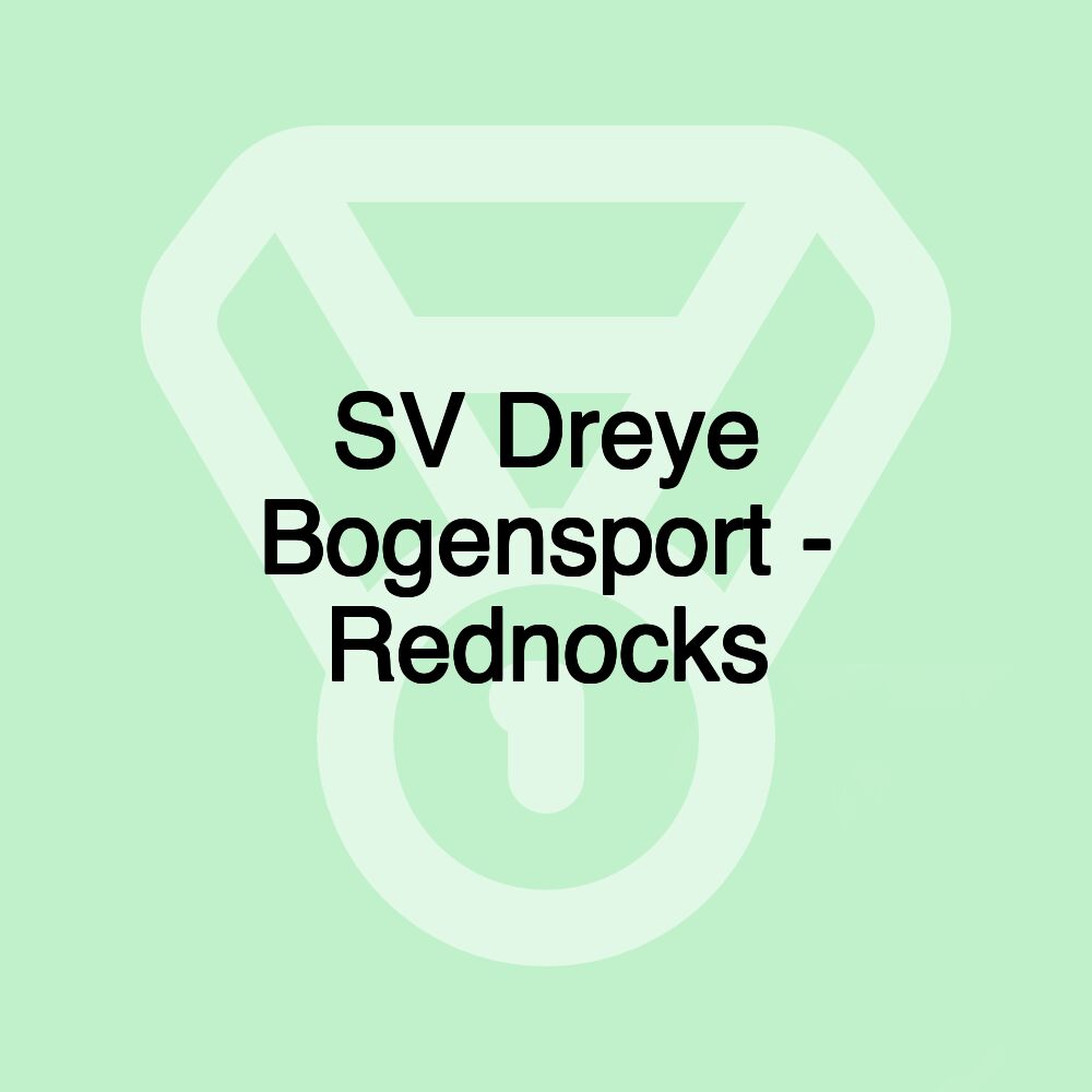 SV Dreye Bogensport - Rednocks SV Dreye Bogensport - Rednocks