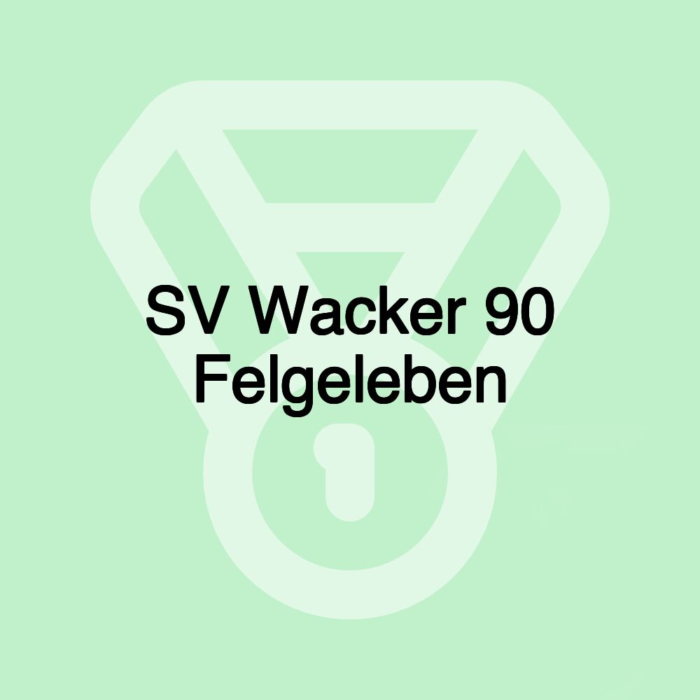 SV Wacker 90 Felgeleben