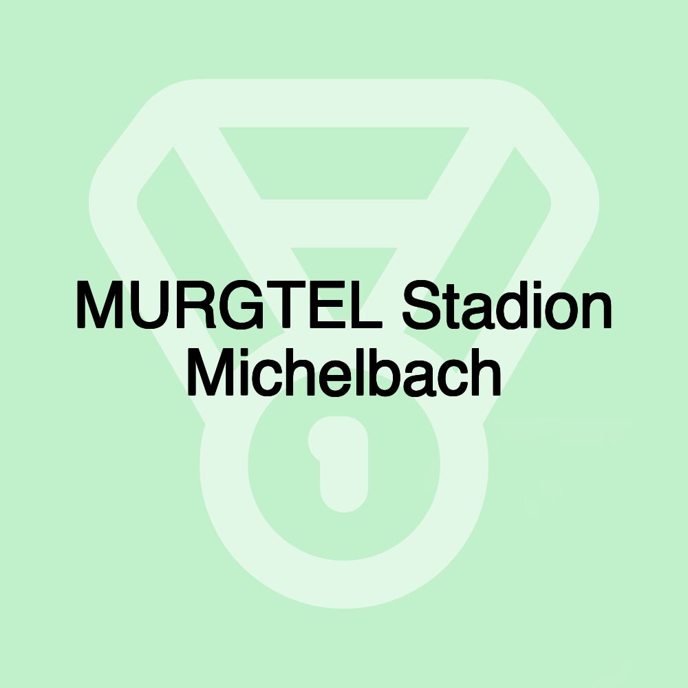 MURGTEL Stadion Michelbach