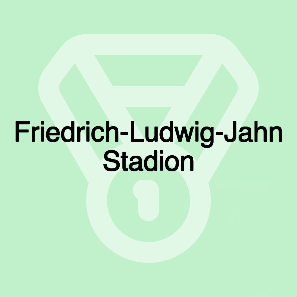 Friedrich-Ludwig-Jahn Stadion