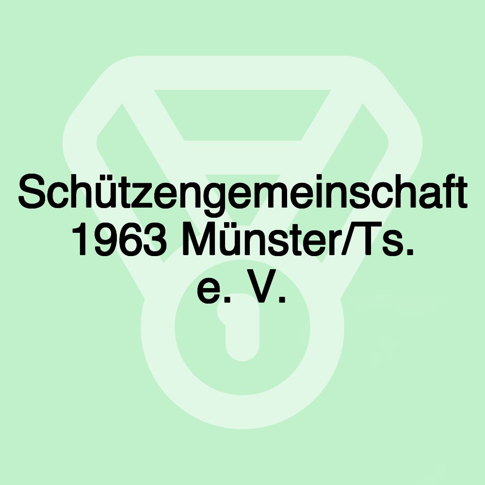 Schützengemeinschaft 1963 Münster/Ts. e. V.